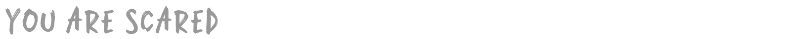 You Are Scared font preview